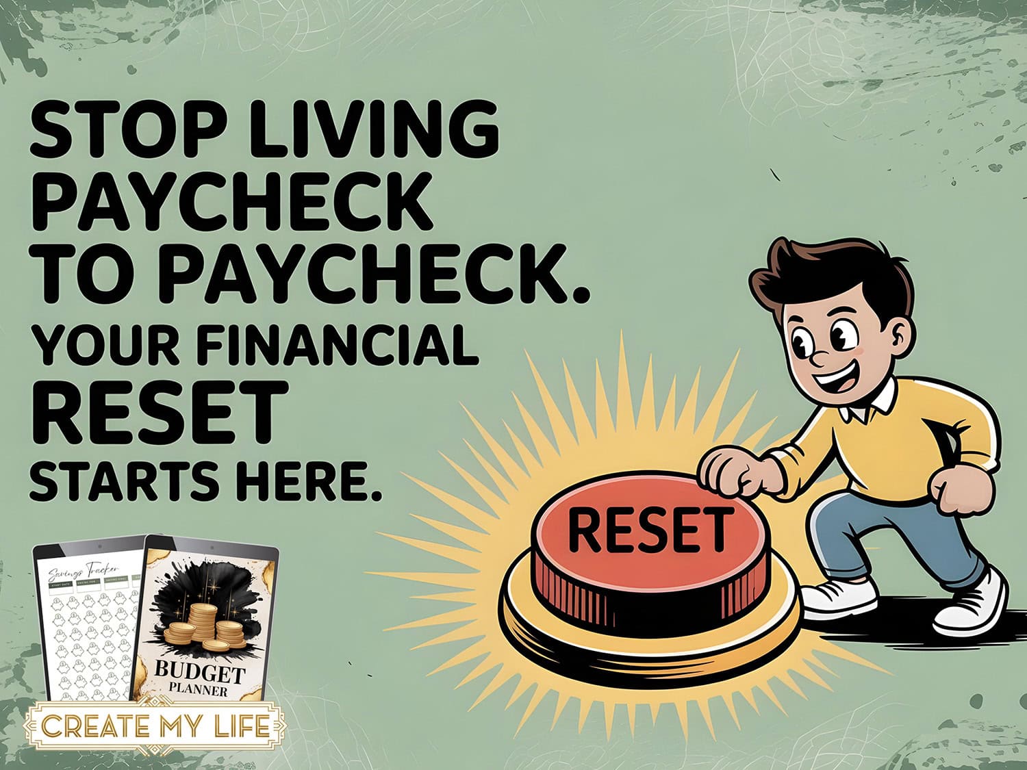 The Budget Planner - stop paycheck to paycheck cycle with financial reset button and illustrated character metaphor 